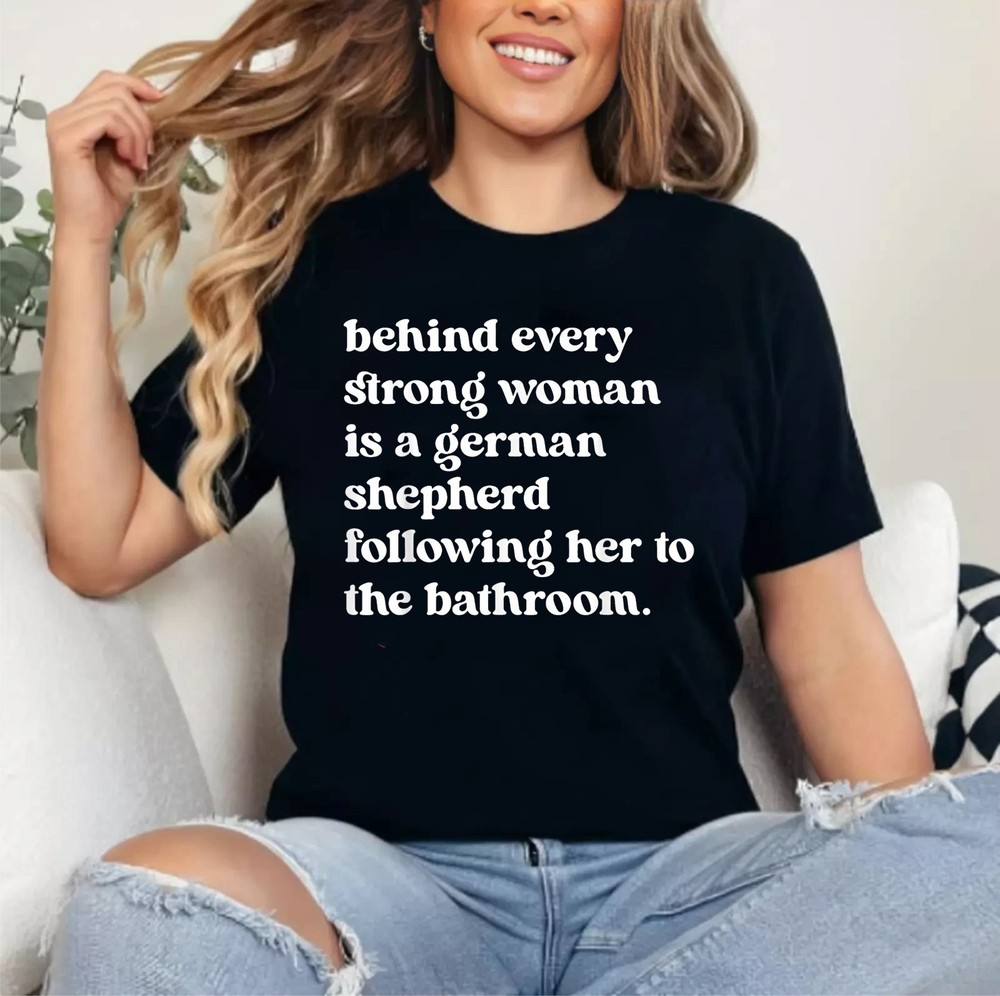 Behind Every Strong Woman is A German Shepherd Dog Bathroom Retro T-Shirt