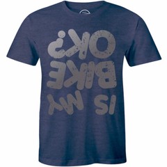 Is My Bike Okay? Funny Cycling Road Mountain Cycle Men’s T-shirt Bicycle Tee