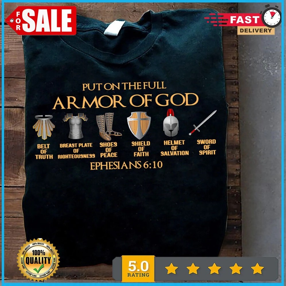 2025/Put On The Full Armor Of God Ephesians Christians Religious Faith T Shirt S