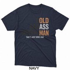 Funny Old Man Saying Gag Birthday Dad Father’s Day Grandpa T-Shirt