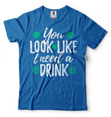 Saint Paddys day Funny Holiday Tee Shirt Need a Drink humorous tee