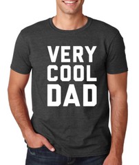 VERY COOL DAD funny parent Father’s Day gift papa grandpa daddy mom T-Shirt